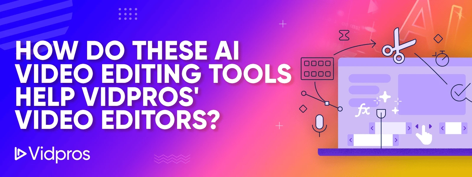vidpros ai video editors
