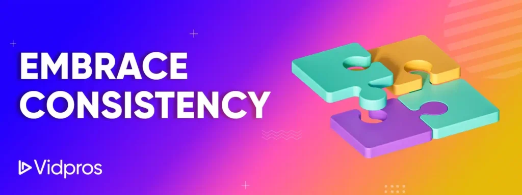 Embrace Consistency