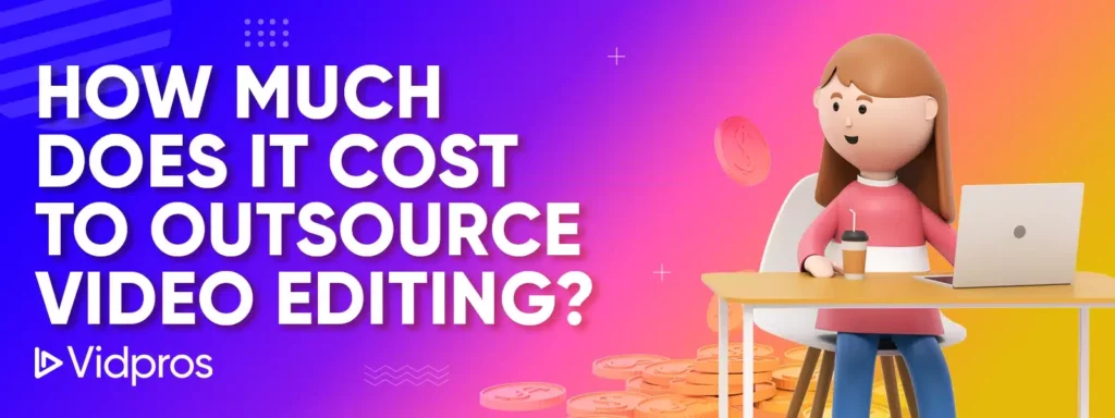 how much video outsourcing