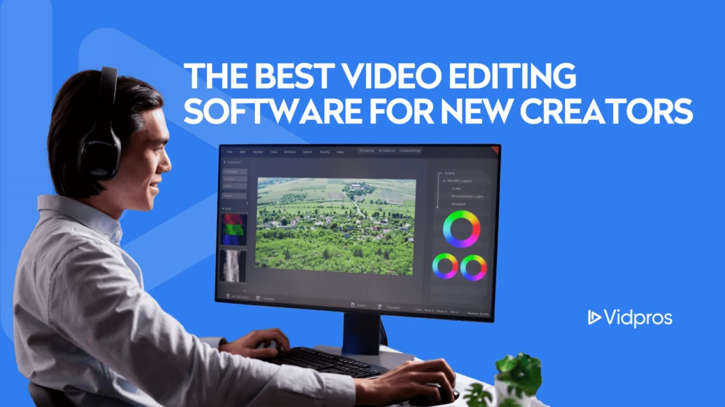 A person wearing headphones works on video editing software at a computer. The screen displays various editing tools and a video project, perfect for content creators. Text on the image reads, The Best Video Editing Software for New Creators. A logo says Vidpros.