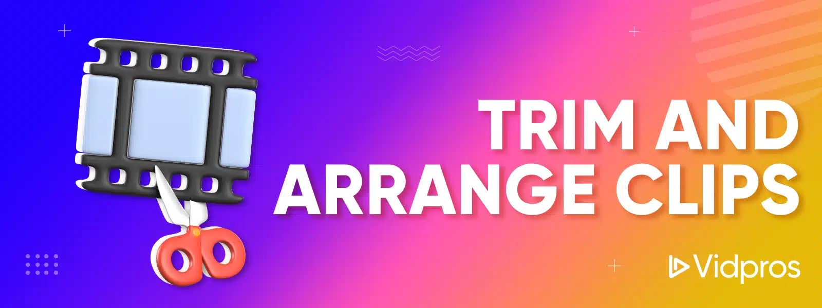 Trim and arrange