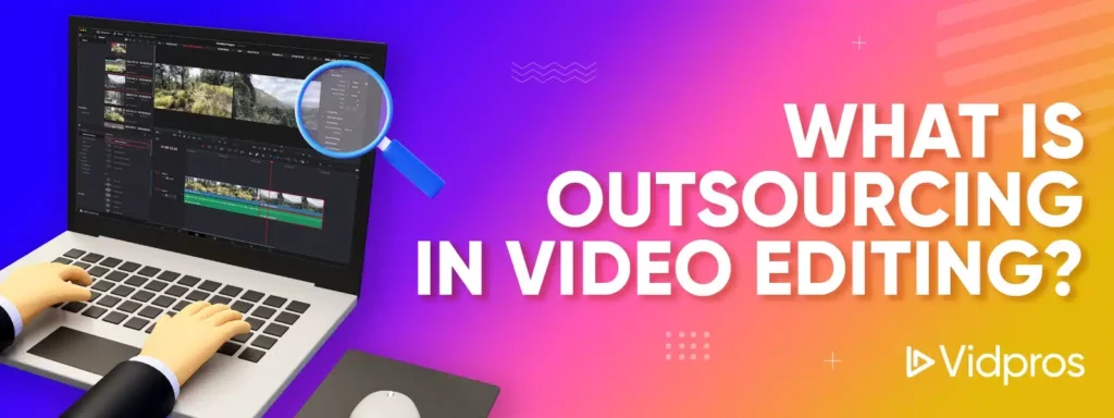 outsourcing video editing