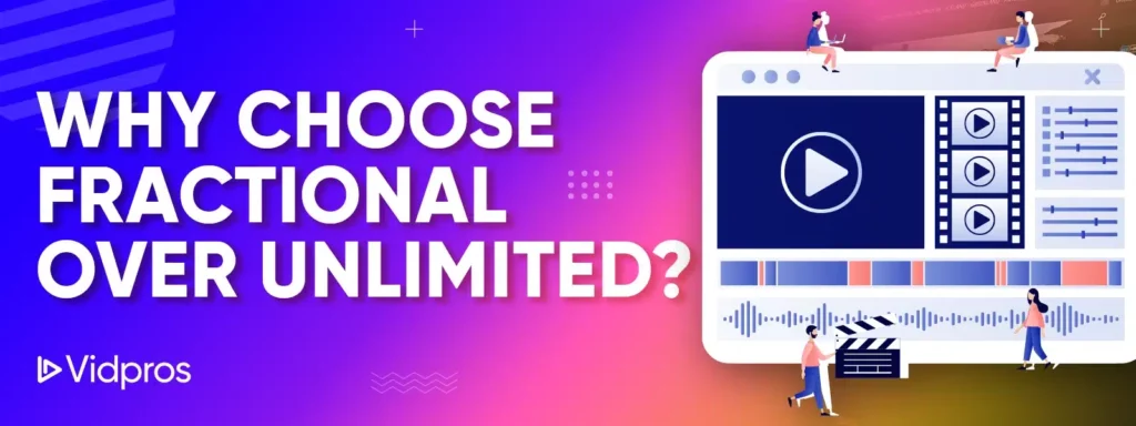 why choose fractional video editing